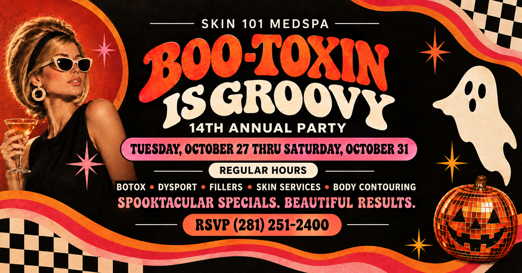 Boo-Toxin is Groovy, SKIN 101 MedSpa 14th Annual Party, Tuesday October 27 through Saturday October 31, regular hours. Botox, Dysport, fillers, skin services, body contouring. RSVP (281) 251-2400